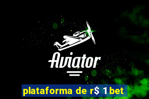 plataforma de r$ 1 bet